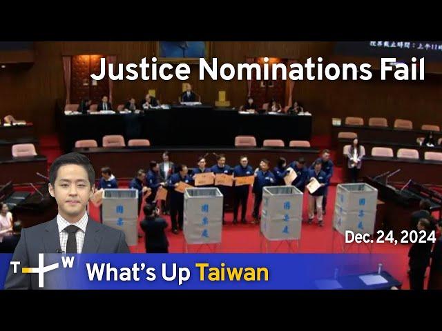 Justice Nominations Fail, What's Up Taiwan – News at 20:00, December 24, 2024｜TaiwanPlus News