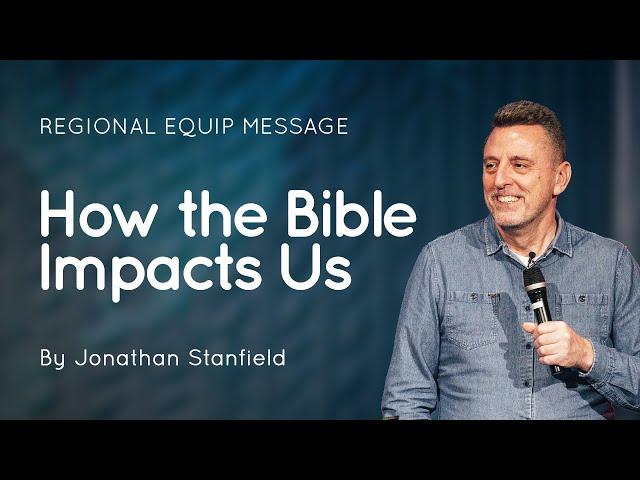 03 How the Bible Impacts Us | Jonathan Stanfield | Netherlands Regional Equip 2025