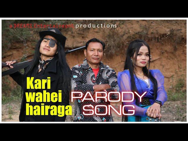 KARI WAHEI HAIRAGA | MANIPURI PARODY SONG