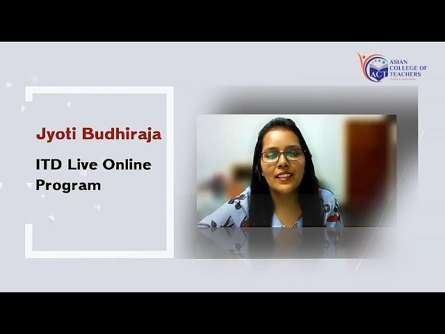 ITD Live Online - Jyoti’s Learning Experience with ACT #studentreview