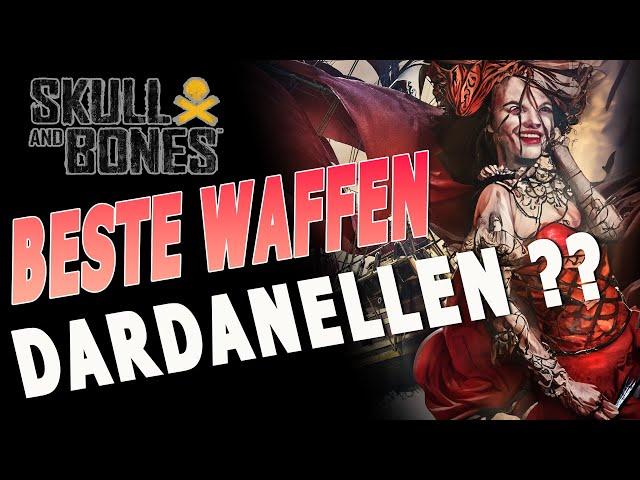 Skull and Bones - Die BESTEN Waffen für dein Schiff - Dardanellen ? Erste Wahl ?