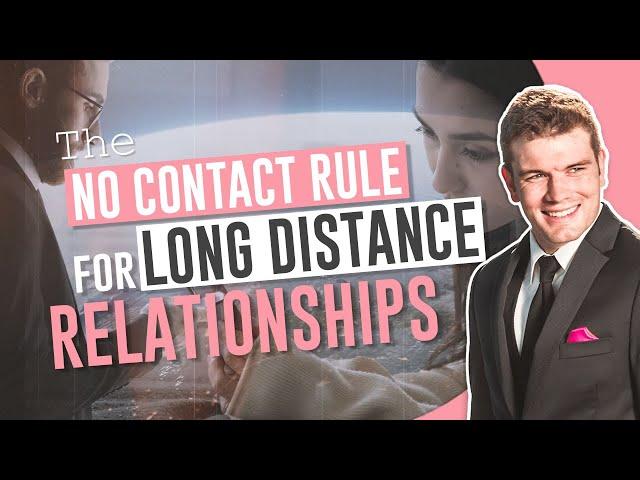 The No Contact Rule For Long Distance Relationships