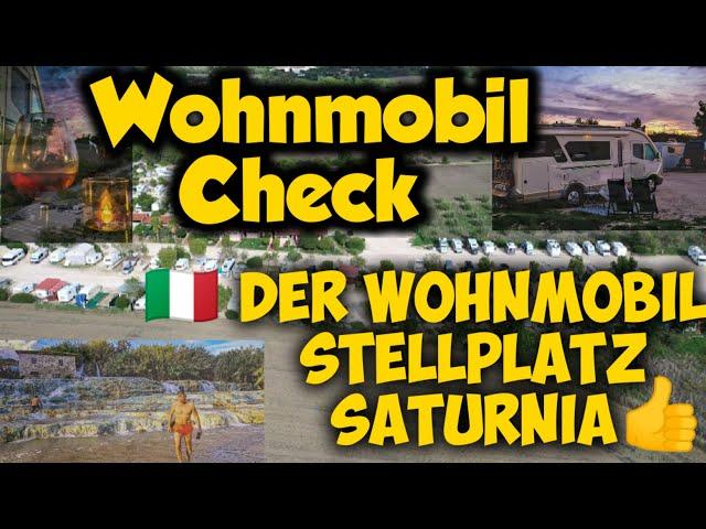 Wohnmobil Stellplatz Check: Der Wohnmobilstellplatz Saturnia/Grosseto in der südlichen Toskana