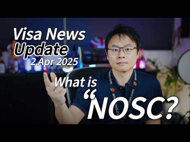 《Visa News》2 April 2025｜What is NOSC? How Does It Affect Your Student Visa Application?