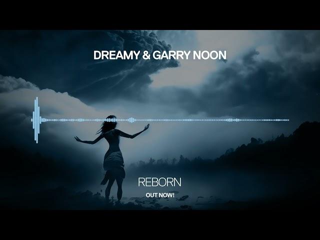 Dreamy & Garry Noon - Reborn [Infrasonic Pure] OUT NOW!