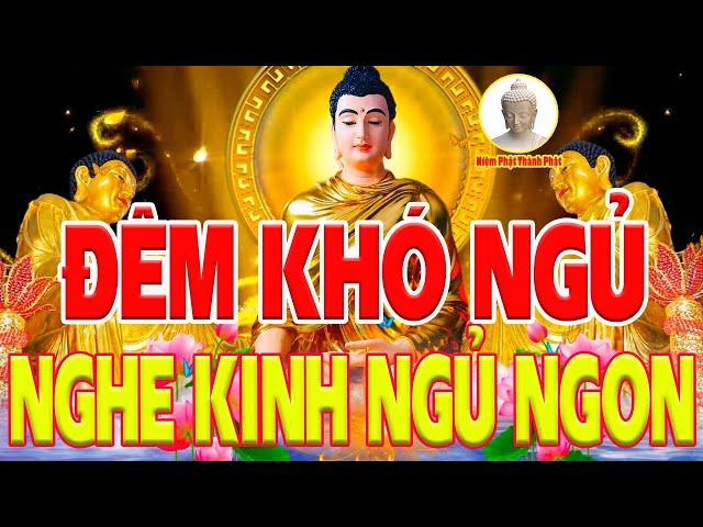 Đêm Khó Ngủ ''Nghe Kinh Tụng Phật PHÚC LỘC ĐẾN NGAY Gia Đạo Bình An Phật Tổ Kề Bên Hộ Trì Sức Khỏe!