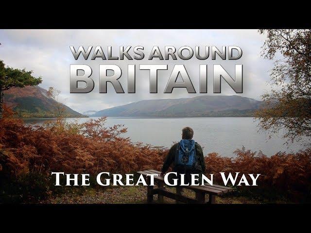 The Great Glen Way - A Walks Around Britain Special