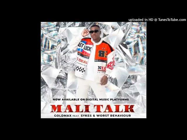 Goldmax feat Sykes & Baba ka Simba  - Mali Talks