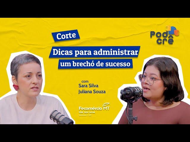 Dicas para administrar um brechó de sucesso  | CORTE #Podcrê 19