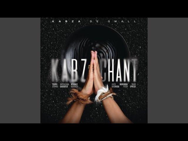 Kabza De Small - Kabza Chant (Official Audio) feat. Young Stunna, Nkosazana Daughter, Mthunzi, Nokw…