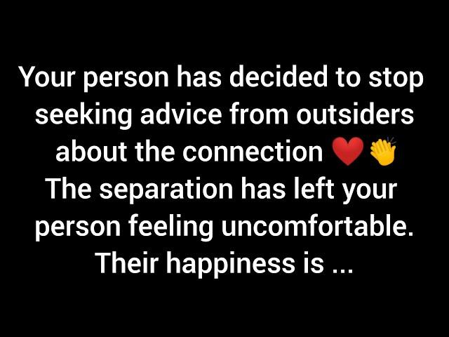 Your person has decided to stop seeking advice from outsiders about connection