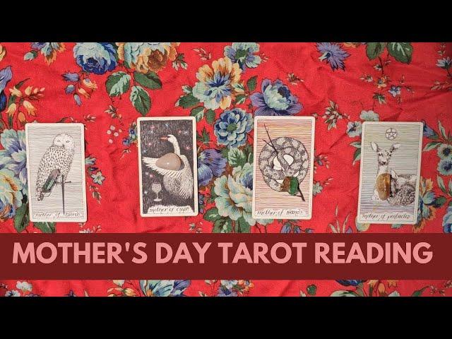 Mother's Day Tarot Reading- What does the mother in your life want for Mother's Day?