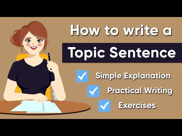 How to Write a Topic Sentence | Paragraph Writing: Part 1