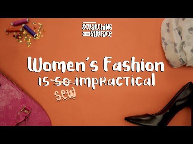 Women’s Fashion is ‘SEW’ Impractical - Scratching the Surface | Vitamin Stree