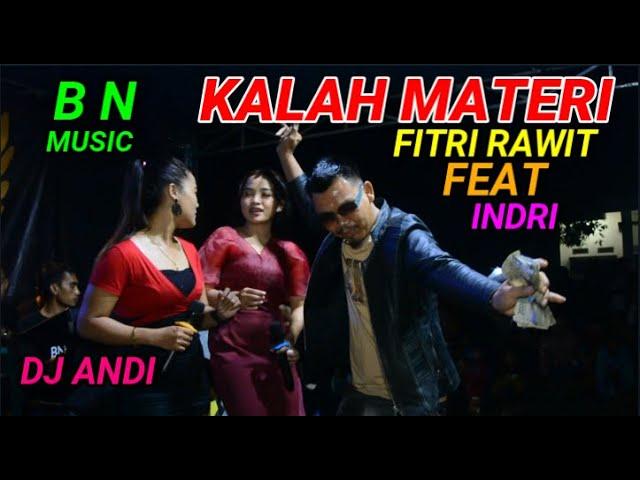 KALAH MATERI FITRI RAWIT FEAT INDRI