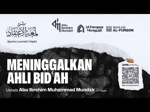 [LIVE] Meninggalkan Ahli Bidah - Ustâdz Abu Ibrohim Muhammad Mundzir حفظه الله