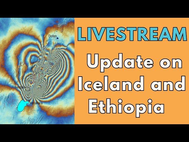 LIVESTREAM Update On Iceland And Ethiopia With Geologist Shawn Willsey