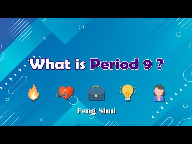 What is Period 9 in Feng Shui?