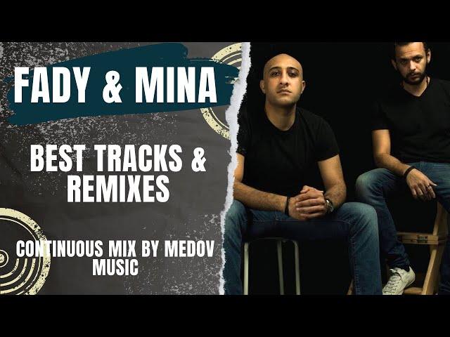 Fady & Mina: Best Tracks & Remixes | Almanach Of Electronic Music