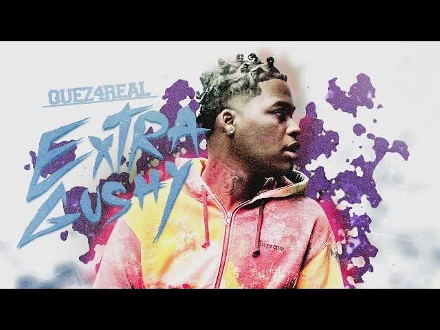 QUEZ4REAL - EXTRA GUSHY (OFFICIAL MUSIC VIDEO)