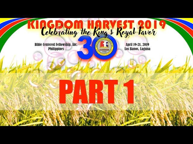 PART 1: BCFi's 30th ANNIVERSARY || KINGdom Harvest 2019 || Celebrating the KING's Royal Favor