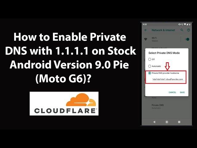 How to Enable Private DNS with 1.1.1.1 on Stock Android Version 9.0 Pie (Moto G6)?