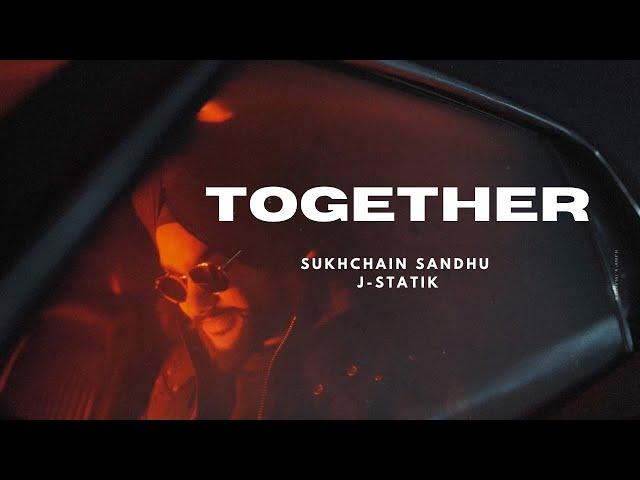 TOGETHER | SUKHCHAIN SANDHU & J-STATIK | FREQ RECORDS