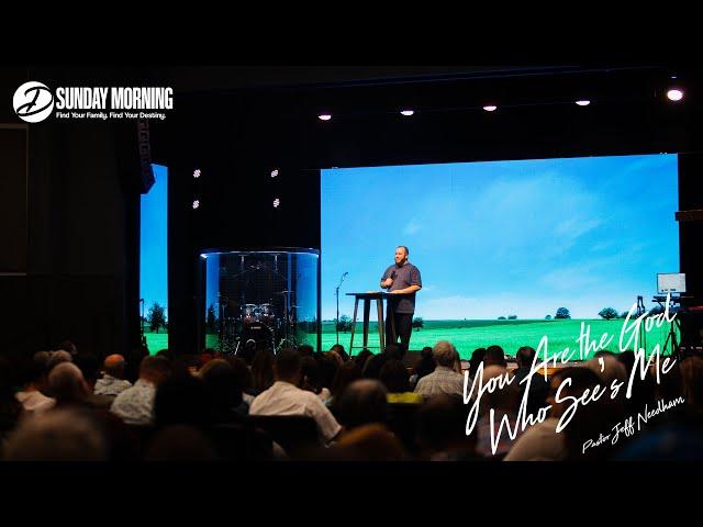 "You Are The God Who Sees Me" - Pastor Jeff Needham | Dwelling Place Church (Houston, Tx)