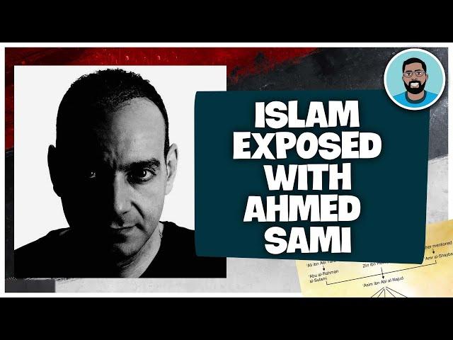 Former Islamic YouTuber and Arabic Freethinker Ahmed Sami Exposes Islam