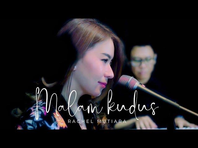 MALAM KUDUS - Rachel Mutiara ( Lagu Rohani Natal )