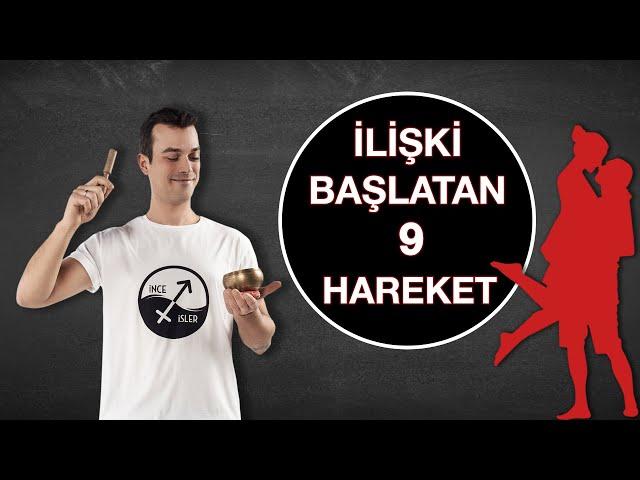 İLİŞKİ BAŞLATAN 9 HAREKET