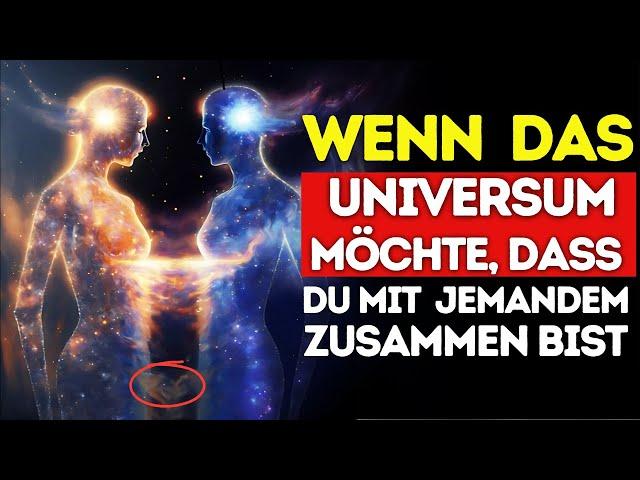 DIESE Dinge passieren, wenn das Universum möchte, dass du mit jemandem zusammen bist!