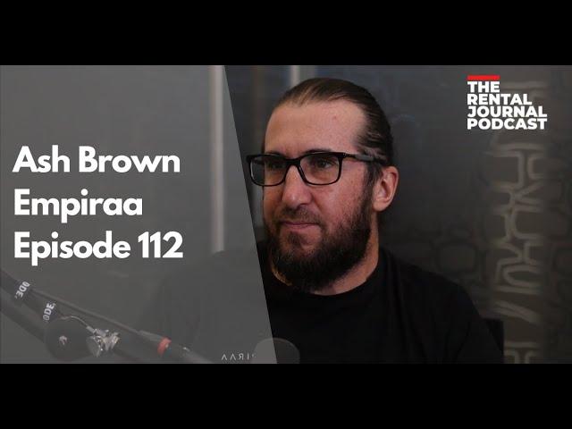 Ash Brown: Empiraa | The Rental Journal Podcast