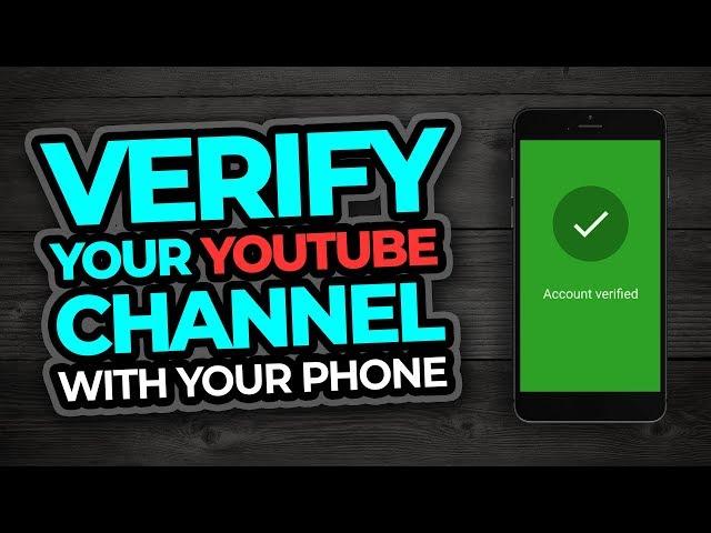 How To Verify Your Youtube Channel On A Phone