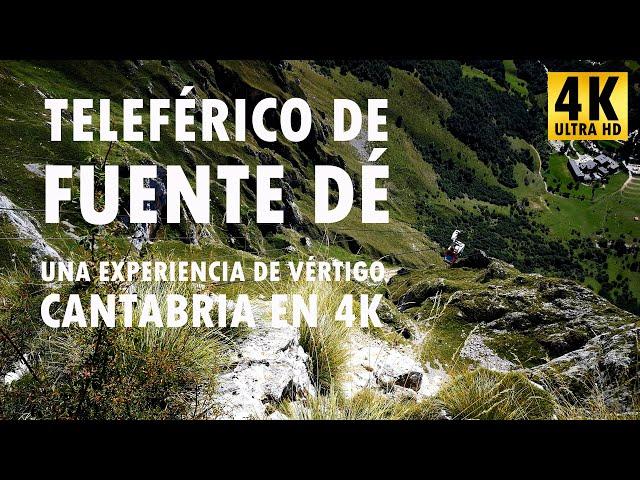 Teleférico de Fuente Dé - Una experiencia de vértigo - Cantabria en 4K