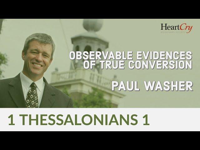 Observable Evidences of True Conversion | Paul Washer | HeartCry