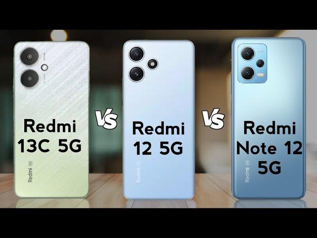 Redmi 13C 5G vs Redmi 12 5G vs Redmi Note 12 5G