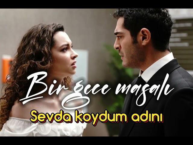 Bir gece masalı Sevda koydum adını  #birgecemasalı #birgecemasali #canfeza