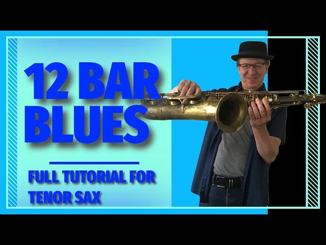 How to improvise on a 12 Bar Blues for tenor sax