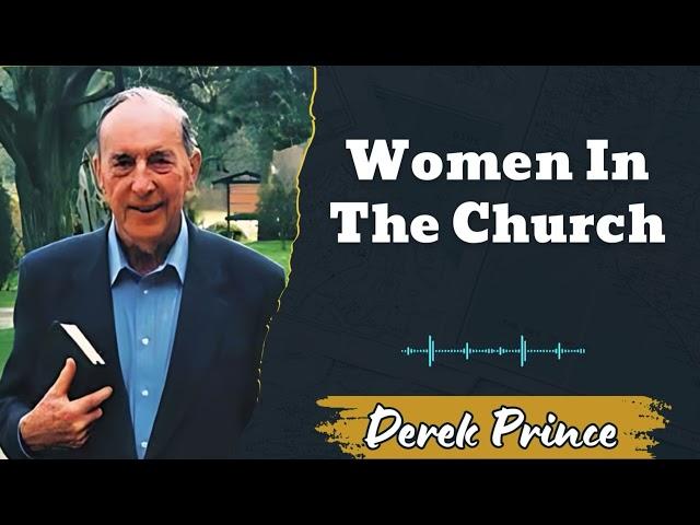 Women In The Church - Derek Prince