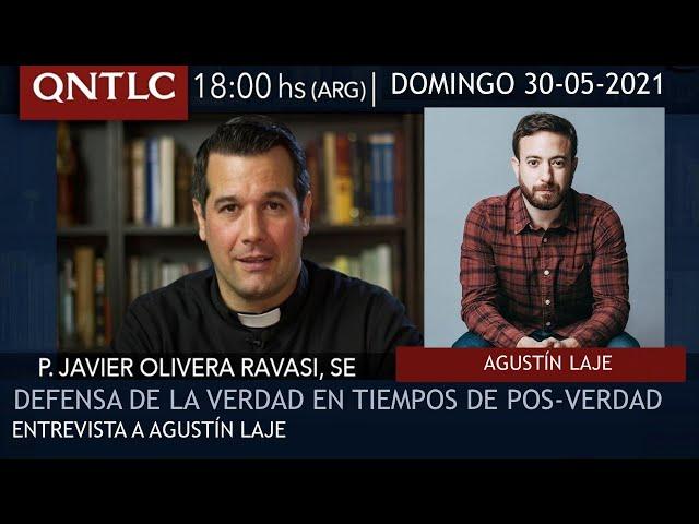 Defender la verdad en tiempos de posverdad  Entrevista a Agustín Laje  P  Javier Olivera Ravasi  Que