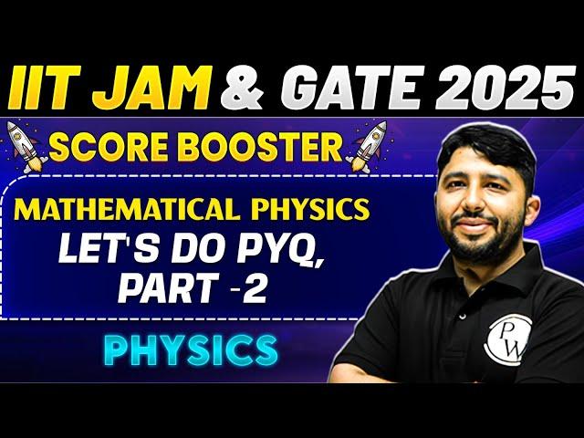 IIT JAM & GATE 2025 : Physics | Mathematical Physics - Let's Do PYQ, Part -2 | IIT JAM 2025