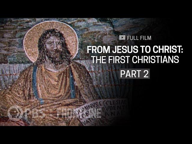 From Jesus to Christ: The First Christians, Part Two (full documentary) | FRONTLINE