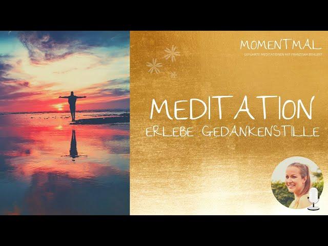 Geführte Meditation "Gedankenstille" | Intuition stärken | Tiefenentspannung & Selbstliebe