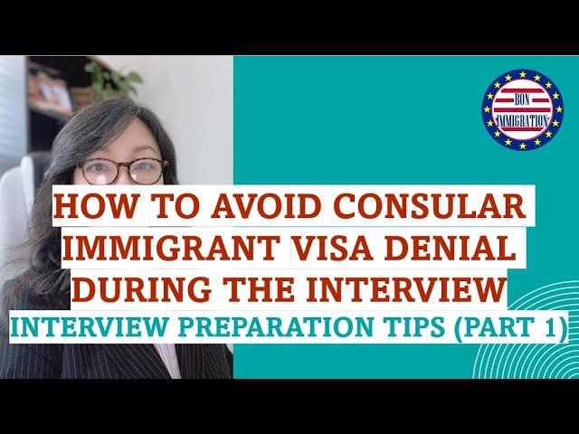 How to avoid immigrant visa denial during consular interview? Immigrant Visa Interview Preparation 1