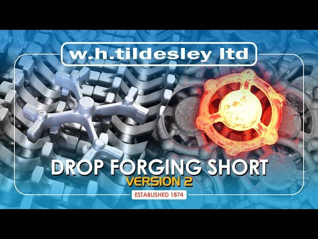 Drop Forging Short Advert V2 - W.H.Tildesley Ltd