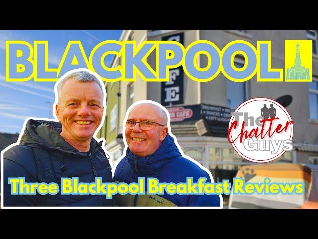 BLACKPOOL BREAKFASTs - We review 3 breakfast cafes