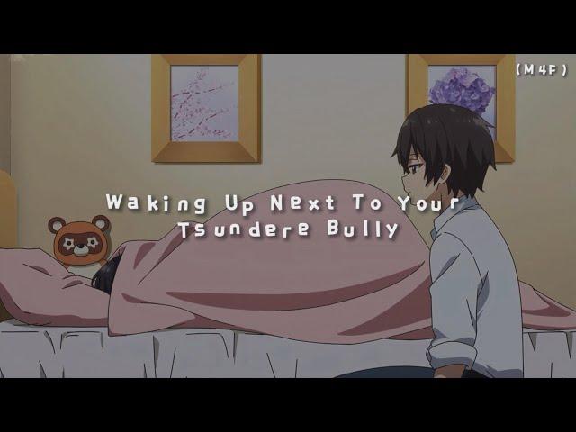 Waking Up Next To Your Tsundere Bully (M4F) (Kisses) (Cuddles) (Rambles) ASMR RP