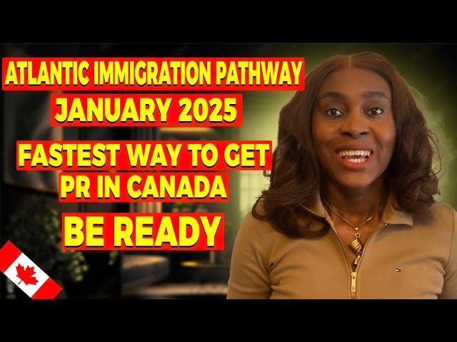 HOW TO POSITION YOURSELF FOR THE ATLANTIC IMMIGRATION PROGRAM 2025