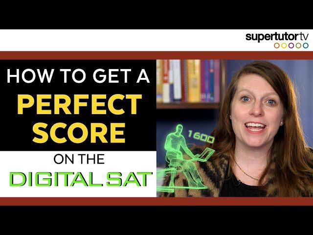 How to Get a Perfect Score on the Digital SAT®